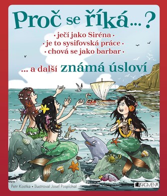 Proč se říká… ? Ječí jako Siréna… a další známá úsloví