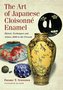 Art of Japanese Cloisonne Enamel