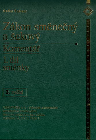 Zákon směnečný a šekový Komentář 1. díl směnky