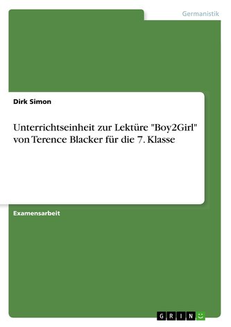 Unterrichtseinheit zur Lektüre "Boy2Girl" von Terence Blacker für die 7. Klasse