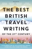 The Best British Travel Writing of the 21st Century