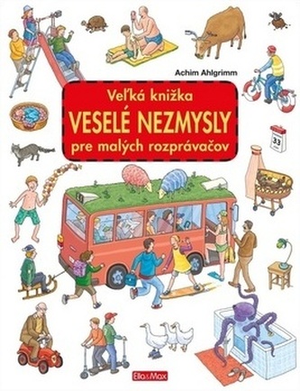 Veľká knižka Veselé nezmysly pre malých rozprávačov