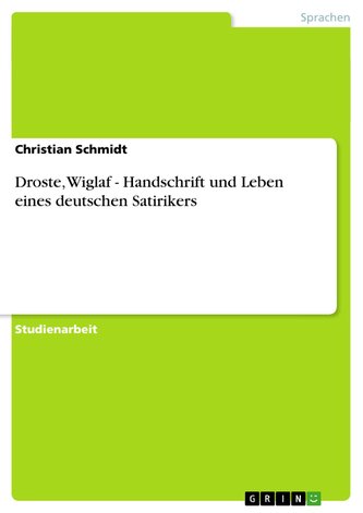 Droste, Wiglaf - Handschrift und Leben eines deutschen Satirikers