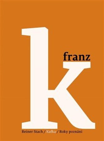 Kafka 3 - Roky poznání Kafka 3 - Roky poznání