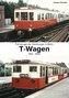 Fahrzeuge der Hamburger U-Bahn: Die T-Wagen
