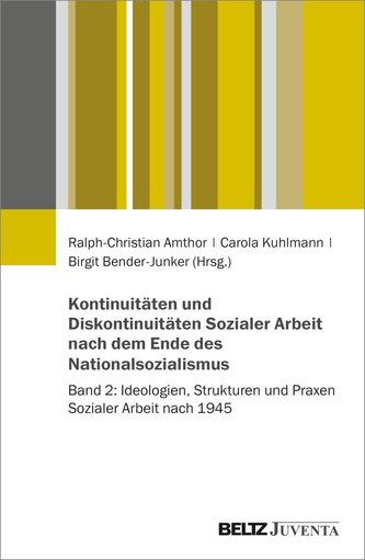 Kontinuitäten und Diskontinuitäten Sozialer Arbeit nach dem Ende des Nationalsozialismus