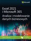Excel 2021 i Microsoft 365 Analiza i modelowanie danych biznesowych