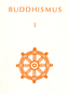 Buddhismus I