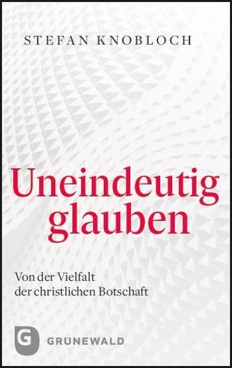 Uneindeutig glauben