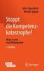 Stoppt die Kompetenzkatastrophe!