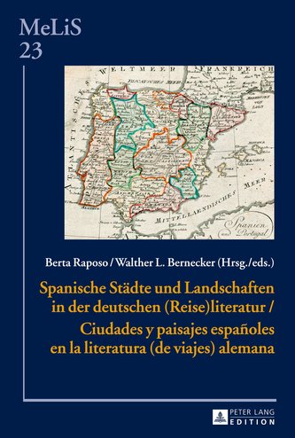 Spanische Städte und Landschaften in der deutschen (Reise)Literatur / Ciudades y paisajes españoles en la literatura (de viajes)