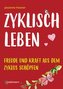 Zyklisch leben