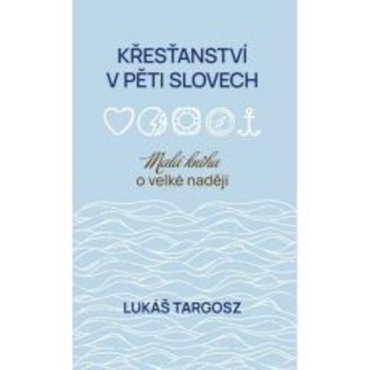 Křesťanství v pěti slovech