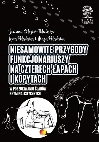 Niesamowite przygody funkcjonariuszy na czterech łapach i kopytach Niesamowite przygody funkcjonariuszy na czterech łapach i kopytach