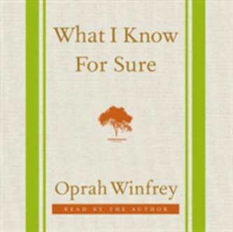 What I Know for Sure