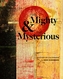 The Mighty & the Mysterious: A Study of Colossians