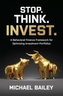 Stop. Think. Invest.: A Behavioral Finance Framework for Optimizing Investment Portfolios