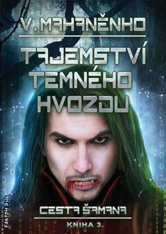 Cesta šamana 3 - Tajemství Temného hvozdu