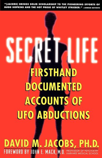 Secret Life: Firsthand, Documented Accounts of UFO Abductions