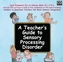 A Teacher's Guide to Sensory Processing Disorder