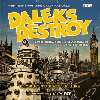 Daleks Destroy: The Secret Invasion & Other Stories
