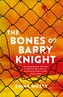 The Bones of Barry Knight