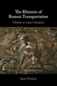 The Rhetoric of Roman Transportation
