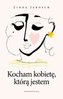 Kocham kobietę którą jestem