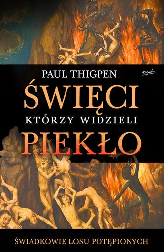 Święci którzy widzieli piekło Święci którzy widzieli piekło