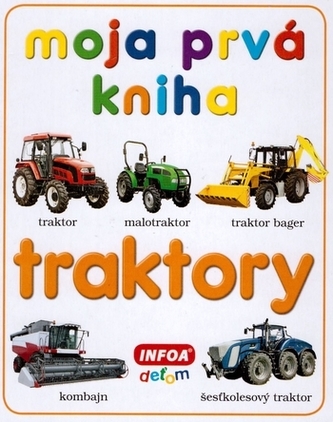 Moja prvá kniha - traktory (slovenská verzia)