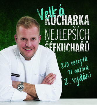 Velká kuchařka nejlepších šéfkuchařů - 213 receptů