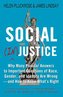 Social (In)Justice: Why Many Popular Answers to Important Questions of Race, Gender, and Identity Are Wrong--And How to Know Wha