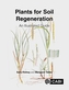 Plants for Soil Regeneration