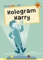 Hologram Harry