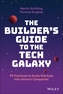 The Builder's Guide to the Tech Galaxy - 99 Practices to Scale Startups into Unicorn Companies