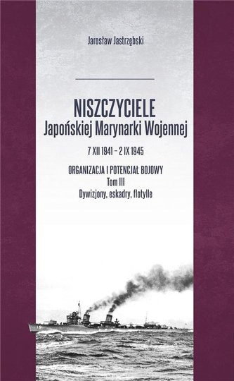 Niszczyciele Japońskiej Marynarki Wojennej 7 XII 1941 - 2 IX 1945