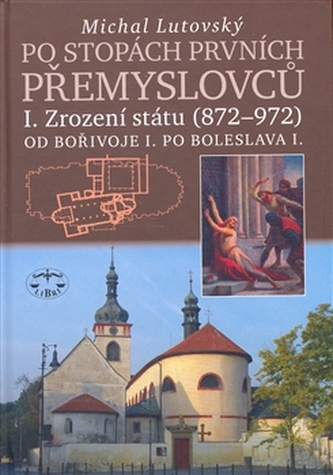 Po stopách prvních Přemyslovců I. Po stopách prvních Přemyslovců I.