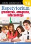 Repetytorium. Gramatyka, ortografia, interpunkcja