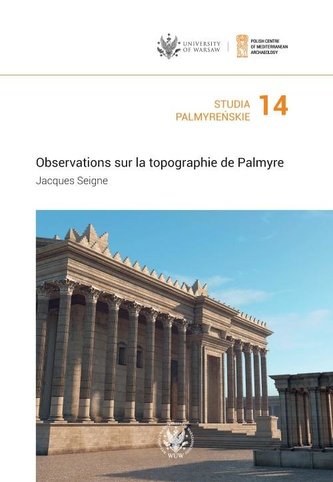Studia Palmyreńskie Tom 14 Observations sur la topographie de Palmyre