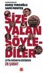 Size Yalan Söylediler