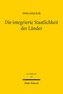 Die integrierte Staatlichkeit der Länder
