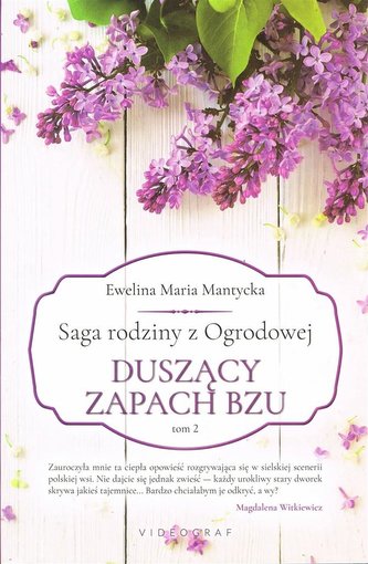 Saga rodziny z Ogrodowej Tom 2 Duszący zapach bzu