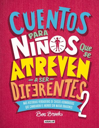 Cuentos Para Niños Que Se Atreven a Ser Diferentes 2 / Stories for Boys Who Dare to Be Different 2 = Stories for Boys Who Dare t