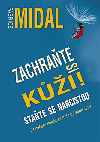 Zachraňte si kůži! - Staňte se narcistou