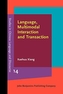 Language, Multimodal Interaction and Transaction