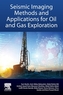 Seismic Imaging Methods and Applications for Oil and Gas Exploration