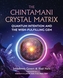 The Chintamani Crystal Matrix