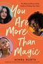 You Are More Than Magic