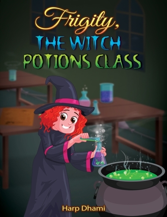 Frigity, the Witch: Potions Class