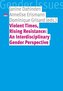 Violent Times, Rising Resistance: An Interdisciplinary Gender Perspective
